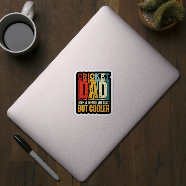 cricket Dad Like a Regular Dad but Cooler Design for Fathers day by rhazi mode plagget